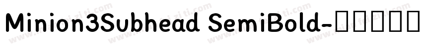 Minion3Subhead SemiBold字体转换